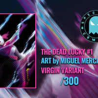 DEAD LUCKY #1 Miguel Mercado Virgin Exclusive! (Limited to ONLY 300 with COA!)