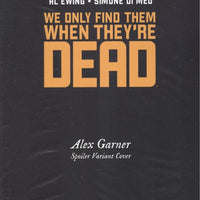WE ONLY FIND THEM WHEN THEYRE DEAD #5 SPOILER VARIANT